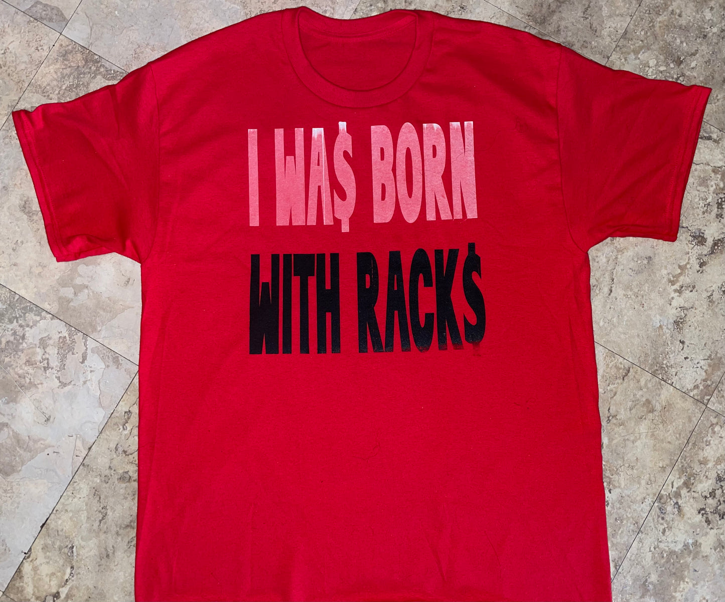 I WAS BORN WITH RACKS tee .