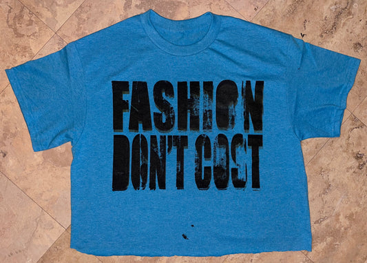 FASHION DON’T COST tee