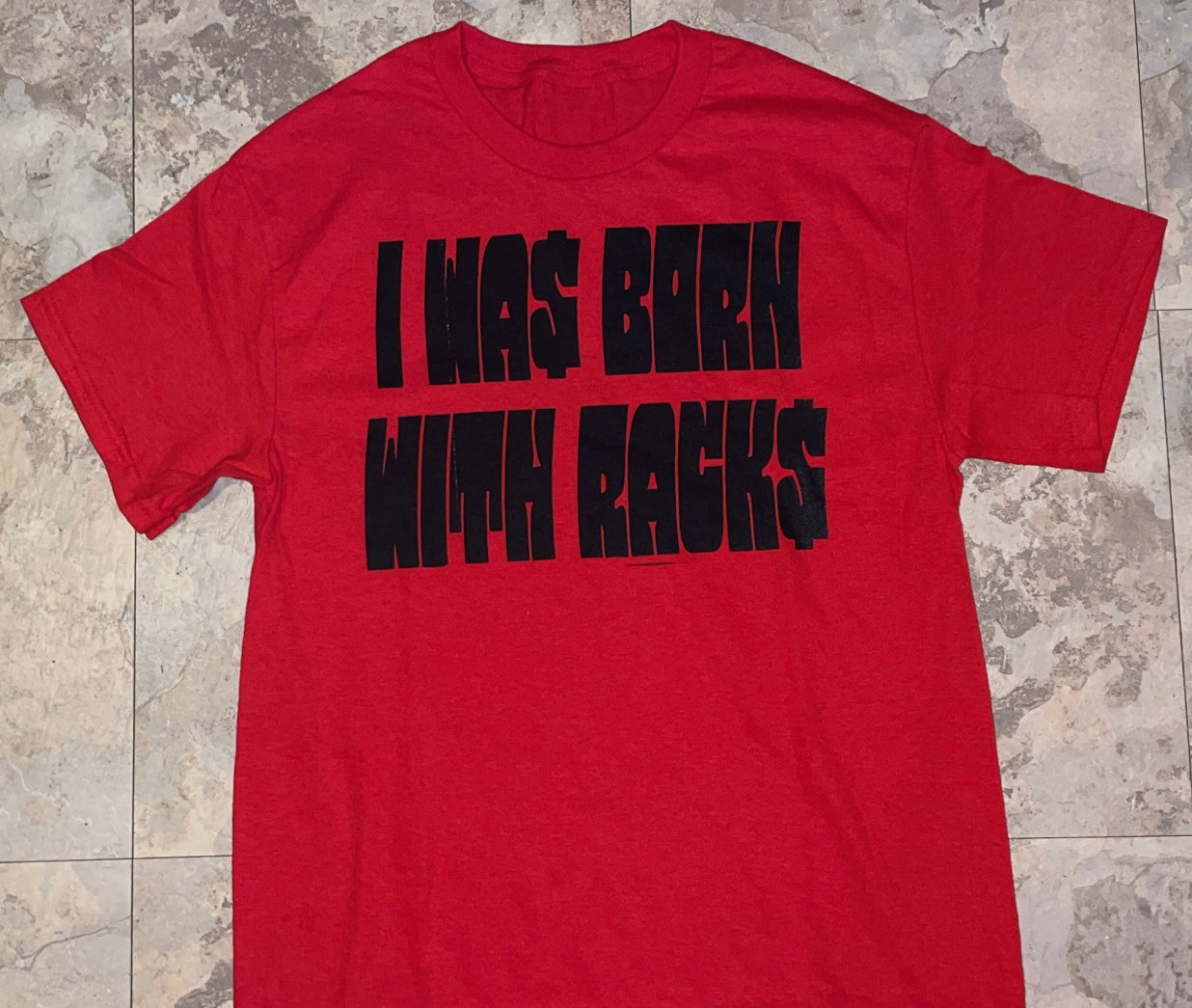 I WAS BORN WITH RACKS tee